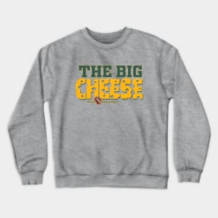 The Big Cheese Crewneck Sweatshirt